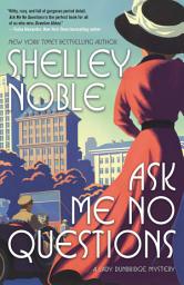 Icon image Ask Me No Questions: A Lady Dunbridge Mystery