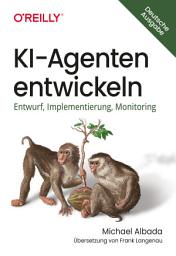 Icon image KI-Agenten entwickeln: Entwurf, Implementierung, Monitoring