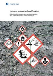 Icon image Hazardous waste classification: Amendments to the European Waste Classification regulation - what do they mean and what are the consequences?