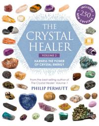 Icon image The Crystal Healer: Volume 2: Harness the power of crystal energy. Includes 250 new crystals