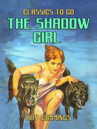 Icon image The Shadow Girl: Restored Classics to Go Edition