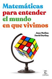 Icon image Matemáticas para entender el mundo en que vivimos