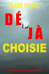 Icon image Déjà choisie (Un suspense Laura Frost, agente du FBI – Livre 7)