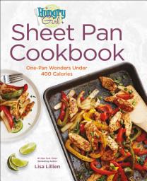 Icon image Hungry Girl Sheet Pan Cookbook: One-Pan Wonders Under 400 Calories