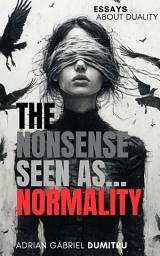 Icon image The NONSENSE ... seen as normality: essays about duality