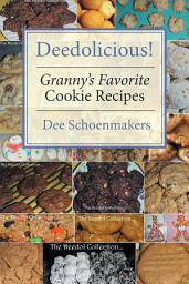 Icon image Deedolicious! Granny’S Favorite Cookie Recipes