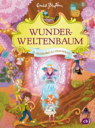 Icon image Wunderweltenbaum - Das Geheimnis des Zauberwaldes: Fortsetzung der fantastischen Reihe von der Autorin der Fünf Freunde