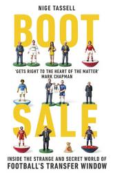 Icon image Boot Sale: Inside the Strange and Secret World of Football's Transfer Window