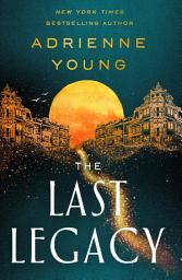 Icon image The Last Legacy: A Novel