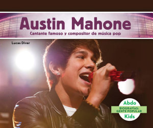 Icon image Austin Mahone: Cantante famoso y compositor de musica pop (Austin Mahone: Famous Pop Singer & Songwriter)
