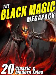 Icon image The Black Magic MEGAPACK®: 20 Tales of Darkest Magic