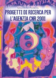 Icon image Progetti di ricerca per l'Agenzia CNR 2001