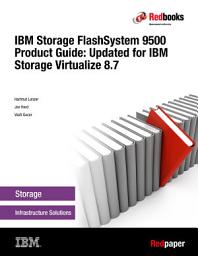 Icon image IBM Storage FlashSystem 9500 Product Guide: Updated for IBM Storage Virtualize 8.7