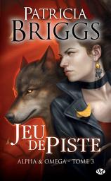 Icon image Alpha & Omega, T3 : Jeu de piste
