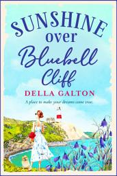 Icon image Sunshine Over Bluebell Cliff: A wonderfully uplifting read