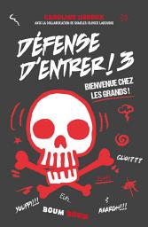 Icon image Défense d'entrer! T03: Bienvenue chez les grands
