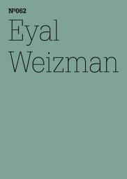 Icon image Eyal Weizman: Forensische ArchitekturNotizen von Feldern und Foren(dOCUMENTA (13): 100 Notes - 100 Thoughts, 100 Notizen - 100 Gedanken # 062)