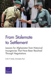 Icon image From Stalemate to Settlement: Lessons for Afghanistan from Historical Insurgencies That Have Been Resolved Through Negotiations