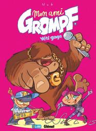 Icon image Mon Ami Grompf - Tome 07: Yéti Gaga