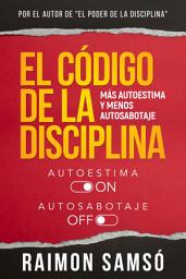 Icon image El Código de la Disciplina: Más autoestima y menos autosabotaje