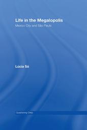 Icon image Life in the Megalopolis: Mexico City and Sao Paulo