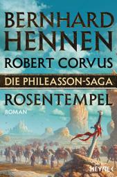 Icon image Die Phileasson-Saga - Rosentempel: Roman
