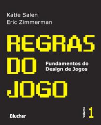 Icon image Regras do jogo, v. 1: Fundamentos do design de jogos