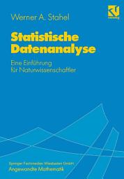 Icon image Statistische Datenanalyse: Eine Einführung für Naturwissenschaftler