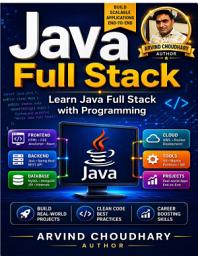 Icon image Mastering Java Full Stack Development: A Complete Guide to Frontend, Backend, Database, and Deployment