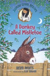 Icon image Jasmine Green Rescues: A Donkey Called Mistletoe