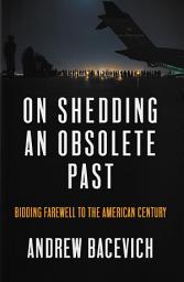 Icon image On Shedding an Obsolete Past