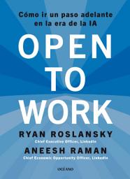 Icon image Open to Work: Cómo ir un paso adelante en la era de la IA