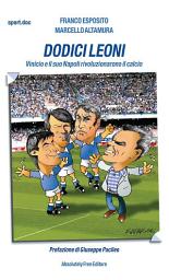 Icon image Dodici Leoni: Vinicio e il suo Napoli rivoluzionarono il calcio