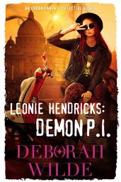 Icon image Leonie Hendricks: Demon P.I.: An Urban Fantasy Detective Novel