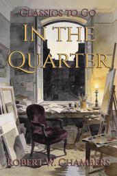Icon image In the Quarter: Restored Classics to Go Edition