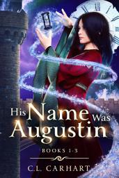 Icon image His Name Was Augustin Books 1-3: A Boxed Set of Dark Time Travel Romantic Fantasy Books