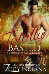 Icon image Totally Basted: An Instalove Fated Mates Paranormal Romance