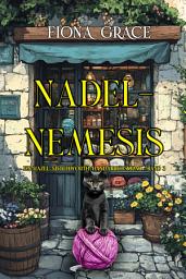 Icon image Nadel-Nemesis (Ein Hazel-Stitchworth-Handarbeitskrimi – Band 3)