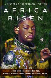 Icon image Africa Risen: A New Era of Speculative Fiction