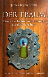 Icon image Der Traum: Eine Geschichte vom Himmel, die das Herz heilt.