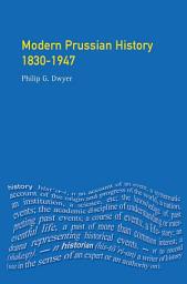 Icon image Modern Prussian History: 1830-1947