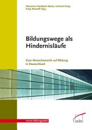 Icon image Bildungswege als Hindernisläufe: Zum Menschenrecht auf Bildung in Deutschland
