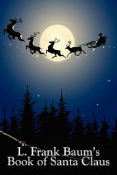 Icon image L. Frank Baum's Book of Santa Claus