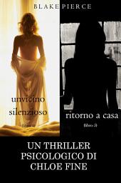 Icon image Pacchetto Thriller Psicologici di Chloe Fine: Un Vicino Silenzioso (#4) e Ritorno a casa (#5)
