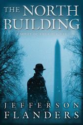 Icon image The North Building: A novel of the Cold War