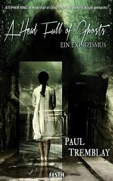 Icon image A Head Full of Ghosts - Ein Exorzismus: Psychothriller