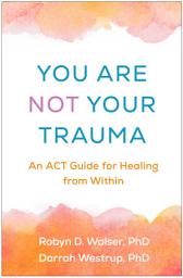 Icon image You Are Not Your Trauma
