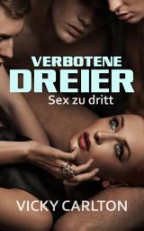 Icon image Verbotene Dreier. Sex zu dritt (Sex Erotik eBook): Sexgeschichten - Erotikgeschichten