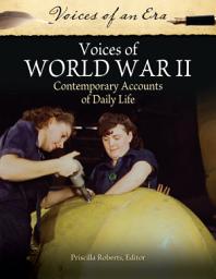 Icon image Voices of World War II: Contemporary Accounts of Daily Life
