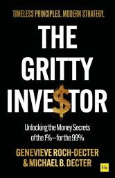 Icon image The Gritty Investor: Unlocking the Money Secrets of the 1%—for the 99%